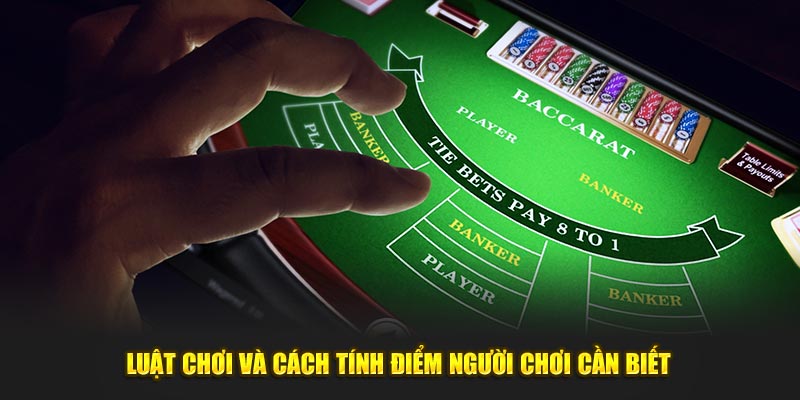 Luật chơi và cách tính điểm cần biết