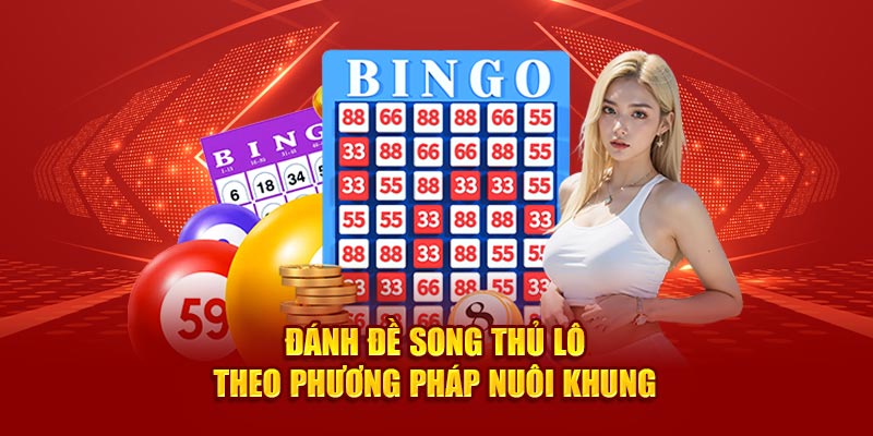 Đánh đề song thủ lô theo phương pháp nuôi khung 