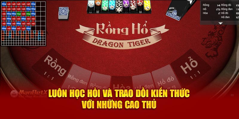 Luôn học hỏi và trao dồi kiến thức với những cao thủ