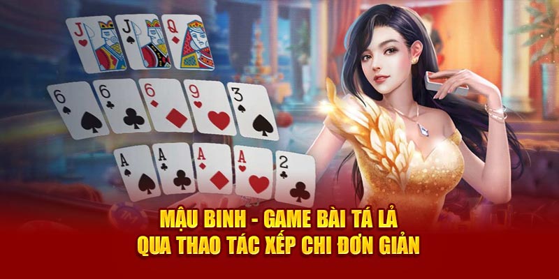 mau binh game bai ta la qua thao tac xep chi don gian